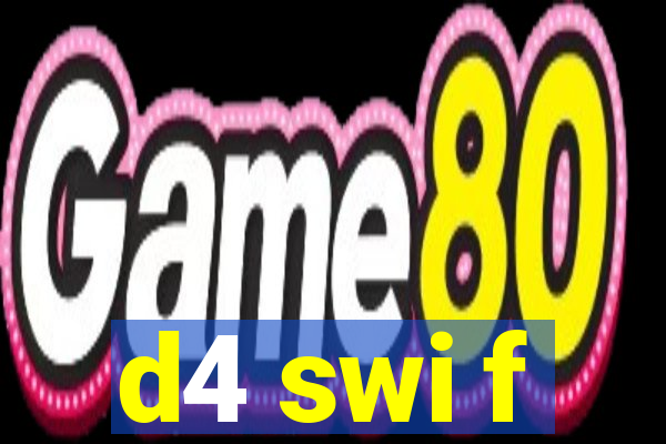 d4 swi f